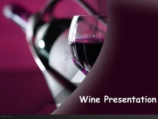 Wine Presentation
 