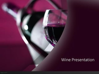 Wine Presentation
 