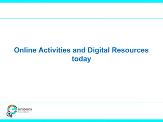 Online Activities and Digital Resources
today
 
