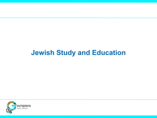 Jewish Study and Education
 