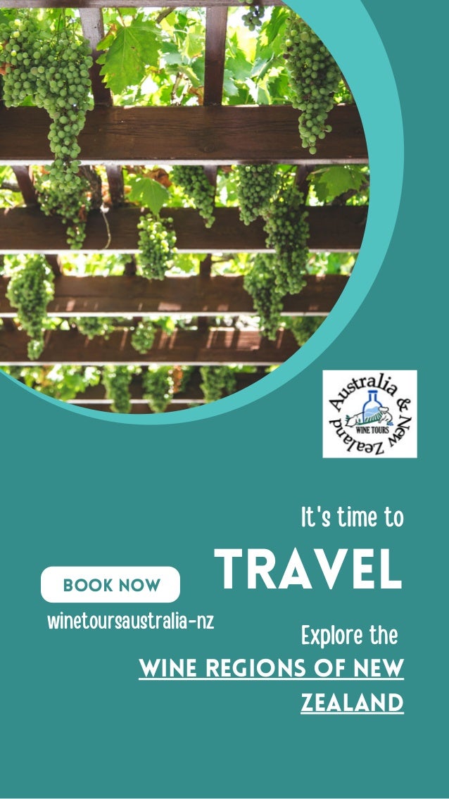 TRAVEL
Explore the
It's time to
winetoursaustralia-nz
BOOK NOW
WINE REGIONS OF NEW
ZEALAND
 