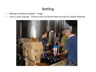 BottlingBottling of Chardy for bubbles – Tirage.It was a super long day  - 15 hours and a cut thumb when the neck of a bottle shattered.