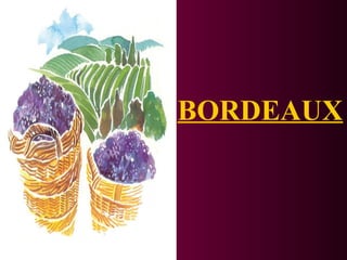BORDEAUX 
 