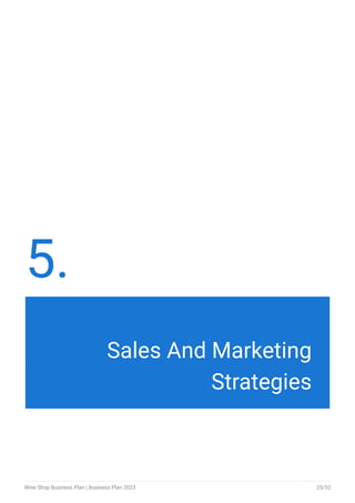 5.
Sales And Marketing
Strategies
Wine Shop Business Plan | Business Plan 2023 25/52
 