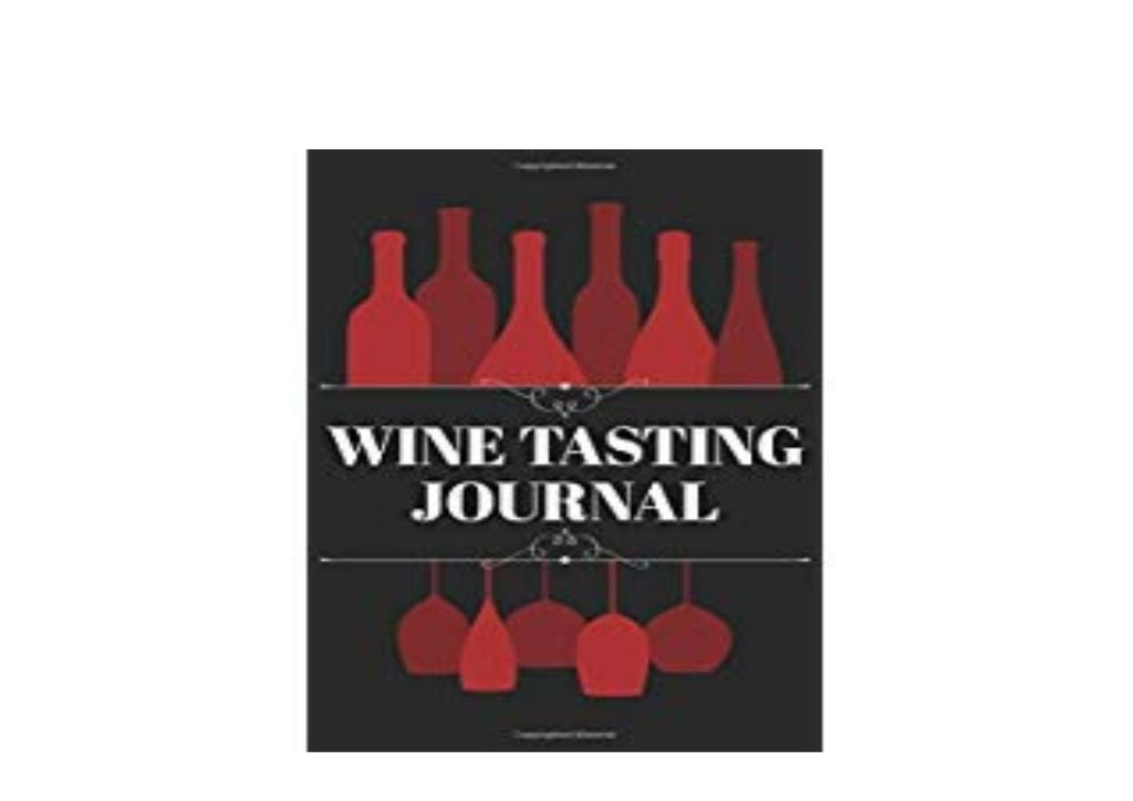 [PDF_NO_COST] LIBRARY Wine Tasting Journal Wine Review Book Log For…