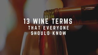 13 Wine Terms That Everybody Should Know