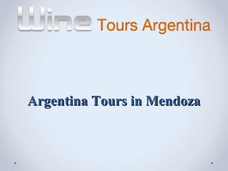 Argentina Tours in Mendoza
 