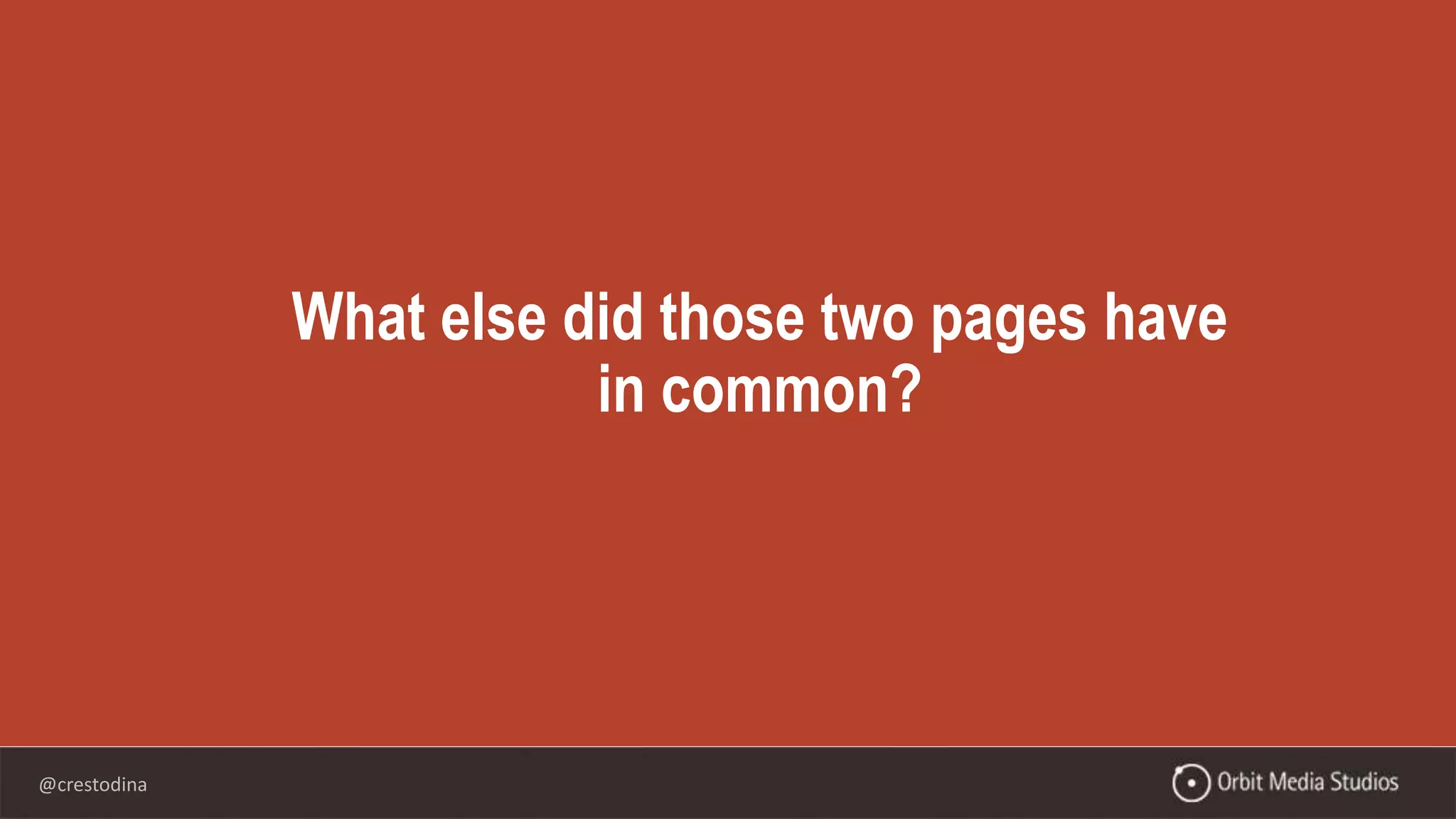 @crestodina
What else did those two pages have
in common?
 