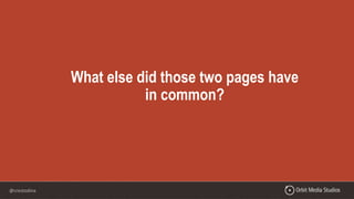 @crestodina
What else did those two pages have
in common?
 