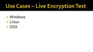  Windows
 Linux
 OSX
21
 