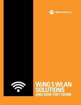 WiNG 5 WLAN
SOLUTIONS
AND HOW THEY WORK

 