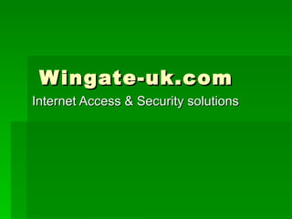 Wingate-uk.com Internet Access & Security solutions 