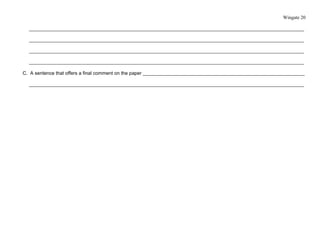 Wingate 20

  ______________________________________________________________________________________________________

  ______________________________________________________________________________________________________

  ______________________________________________________________________________________________________

  ______________________________________________________________________________________________________

C. A sentence that offers a final comment on the paper ____________________________________________________________

  ______________________________________________________________________________________________________
 