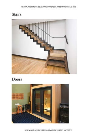 ICI|FINAL PROJECT|THE DEVELOPMENT PROPOSAL|FNBE MARCH INTAKE 2015
LOW WING CHUN|0323315|PN.HASMANIRA|TAYLOR’S UNIVERSITY
Stairs
Doors
 