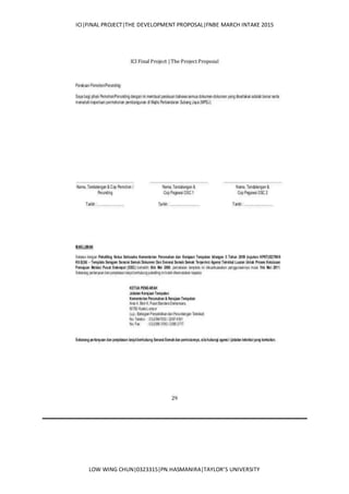 ICI|FINAL PROJECT|THE DEVELOPMENT PROPOSAL|FNBE MARCH INTAKE 2015
LOW WING CHUN|0323315|PN.HASMANIRA|TAYLOR’S UNIVERSITY
 
