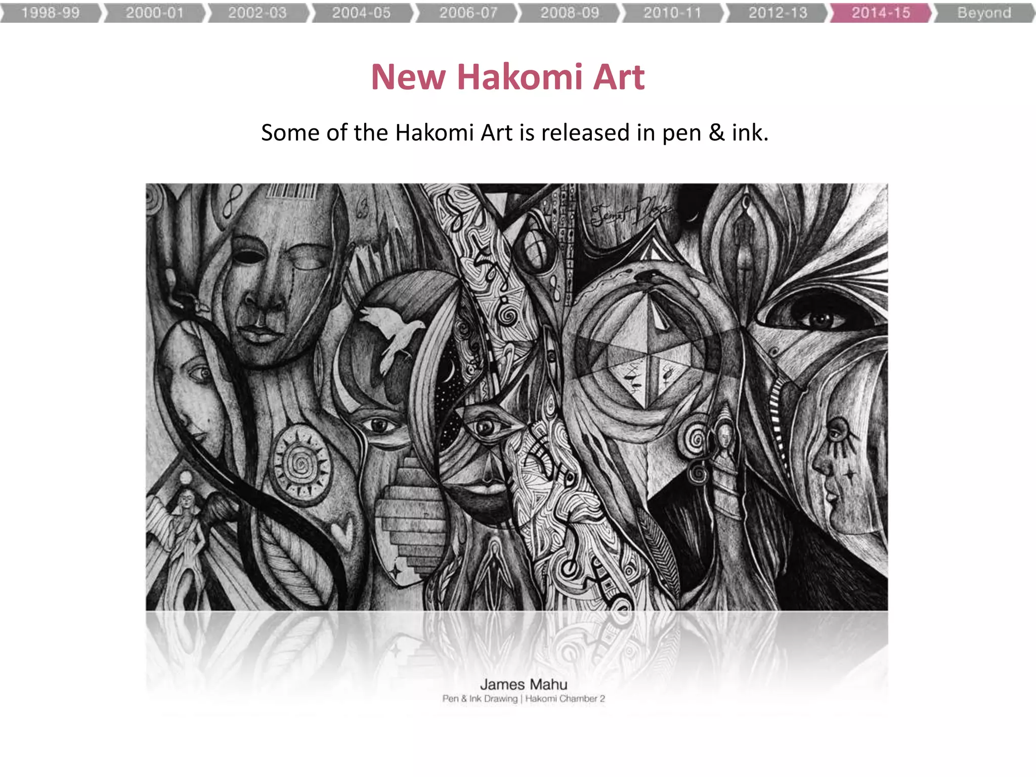 New Hakomi Art
Some of the Hakomi Art is released in pen & ink.
 