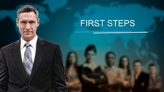 FIRST STEPS

 