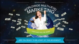 REVOLUTION

ARE YOU READY TO BE A PART OF THIS MOVEMENT?

 