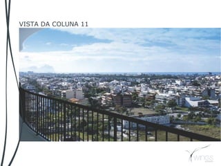 VISTA DA COLUNA 11
 