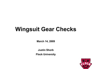 Wingsuit Gear Checks ,[object Object],[object Object],[object Object]