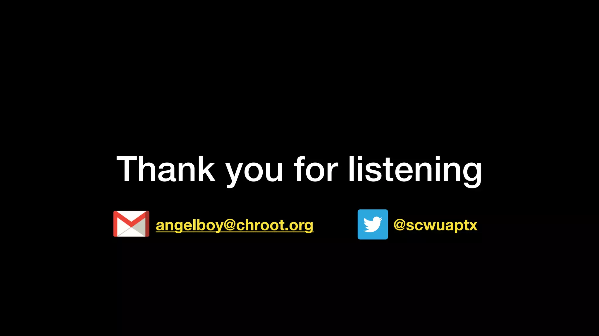Thank you for listening
angelboy@chroot.org @scwuaptx
 