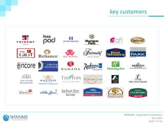 key customers
WINHMS - Corporate Presentation
Nov 2015
Slide 5 of 16
 