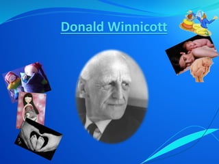 Donald Winnicott
 