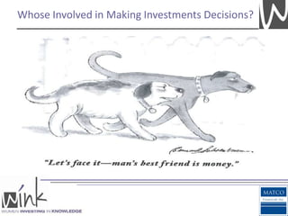 Whose Involved in Making Investments Decisions?
 