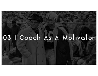 03 | Coach As A Motivator
 