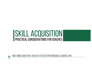 Nick Winkelman, PhD | Head of Athletic Performance & Science, IRFU
Skill AcquisitionPractical Considerations for Coaches
 