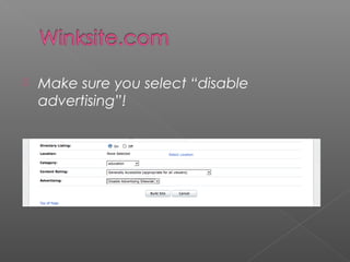  Make sure you select “disable
advertising”!
 