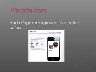  Add a logo/background; customize
colors
 