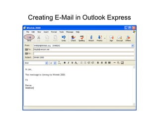 Creating E-Mail in Outlook Express
 