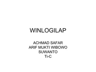 WINLOGILAP ACHMAD SAFAR ARIF MUKTI WIBOWO SUWANTO Ti-C 