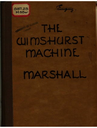 537.23
M35w
Engry
MERSITY
OF L
O
S
LIBRARY
THE
CUIMSHURST
MACHINE
MARSHALL
 