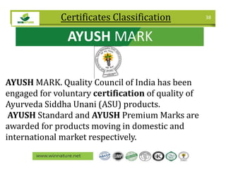 38Certificates Classification
AYUSH MARK
AYUSH MARK. Quality Council of India has been
engaged for voluntary certification...