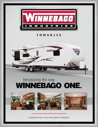 WINNEBAGO ONE.
 Introducing the new




    Leading the way in value and customer satisfaction.
 
