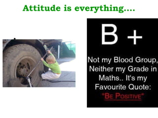Attitude is everything…. . 