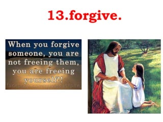 13.forgive. 