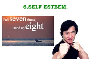 6.SELF ESTEEM. . 