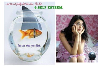 . . 6.SELF ESTEEM. 