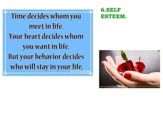 . . 6.SELF ESTEEM. 