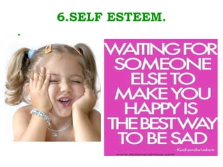 6.SELF ESTEEM. . 