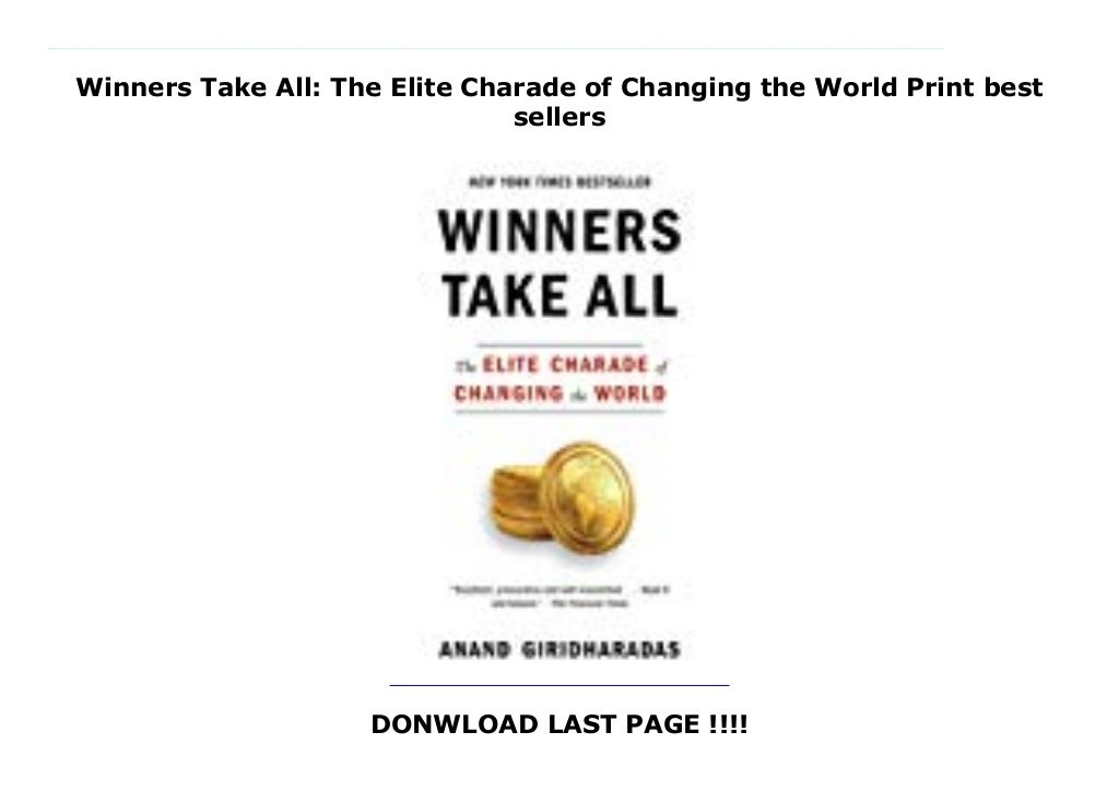 winner takes all the elite charade of changing the world