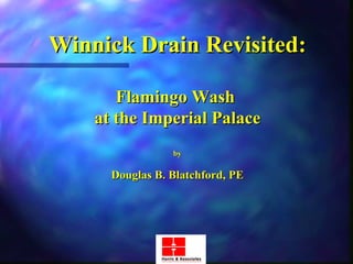 Winnick Drain Revisited: Flamingo Wash  at the Imperial Palace by Douglas B. Blatchford, PE 