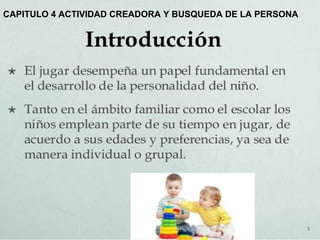 CAPITULO 4 ACTIVIDAD CREADORA Y BUSQUEDA DE LA PERSONA
 