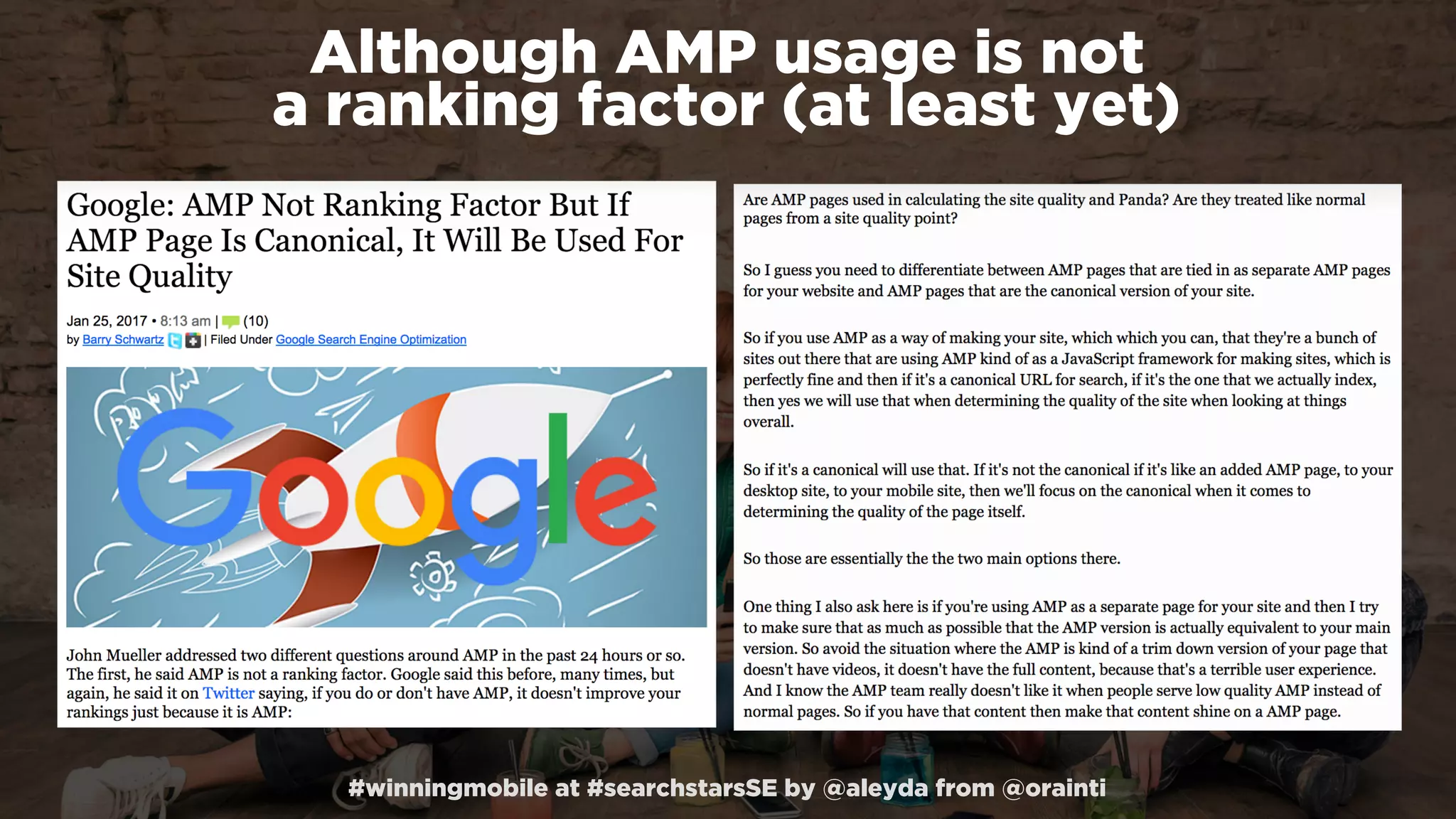 #winningmobile at #searchstarsSE by @aleyda from @orainti
Although AMP usage is not  
a ranking factor (at least yet)
 