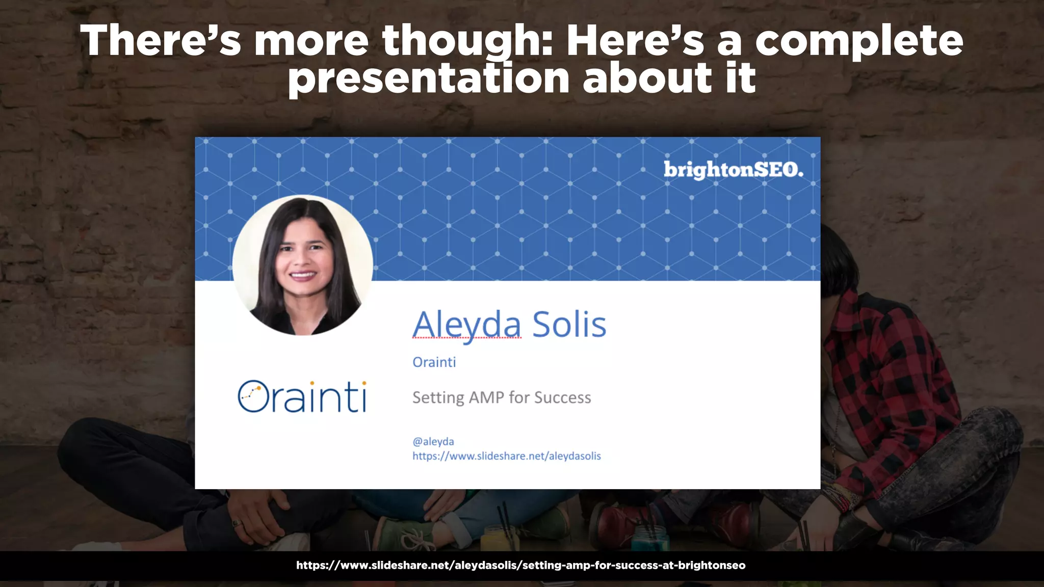 #winningmobile at #searchstarsSE by @aleyda from @orainti
There’s more though: Here’s a complete
presentation about it
https://www.slideshare.net/aleydasolis/setting-amp-for-success-at-brightonseo
 