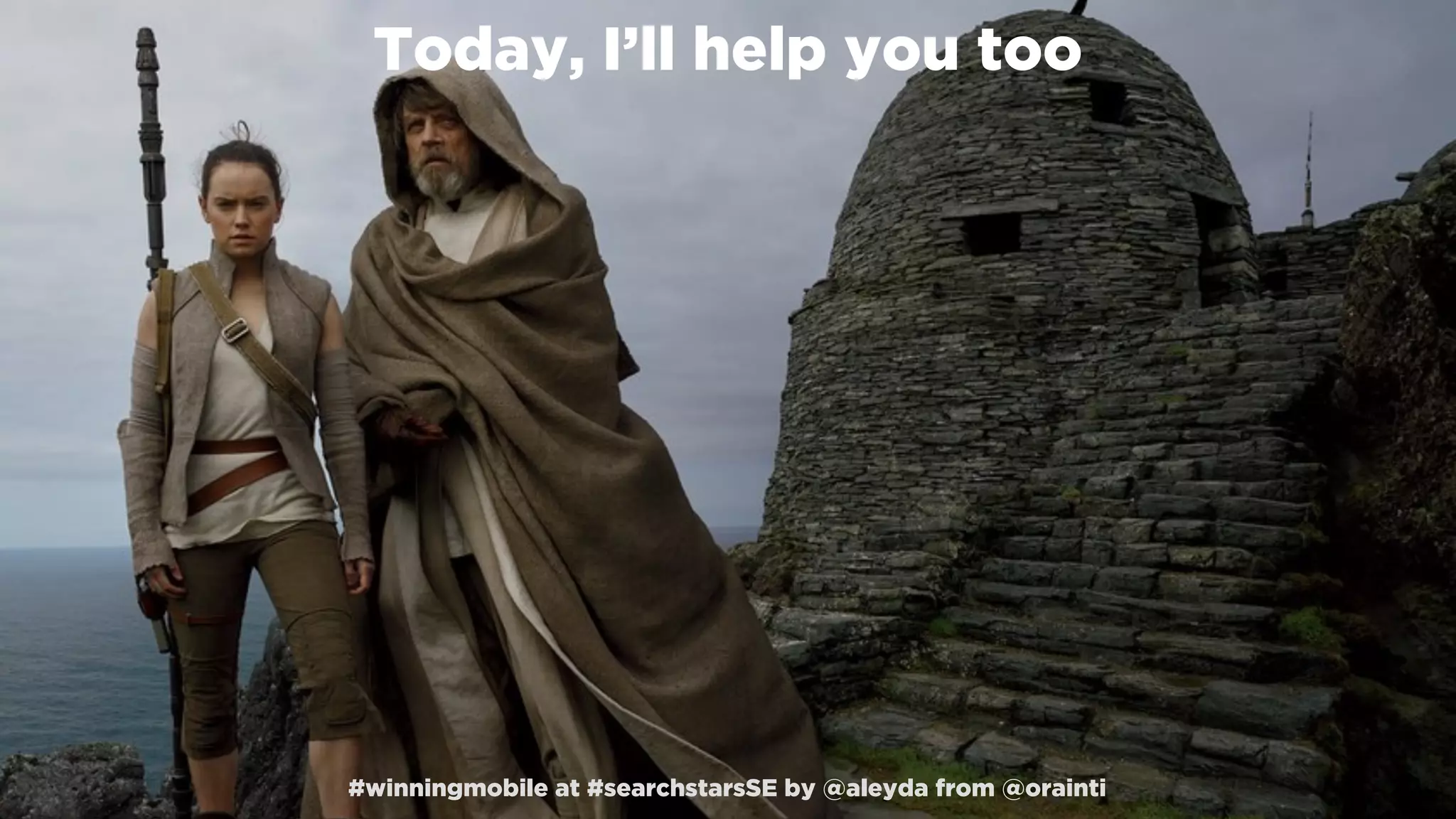 #winningmobile at #searchstarsSE by @aleyda from @orainti
Today, I’ll help you too
#winningmobile at #searchstarsSE by @aleyda from @orainti
 