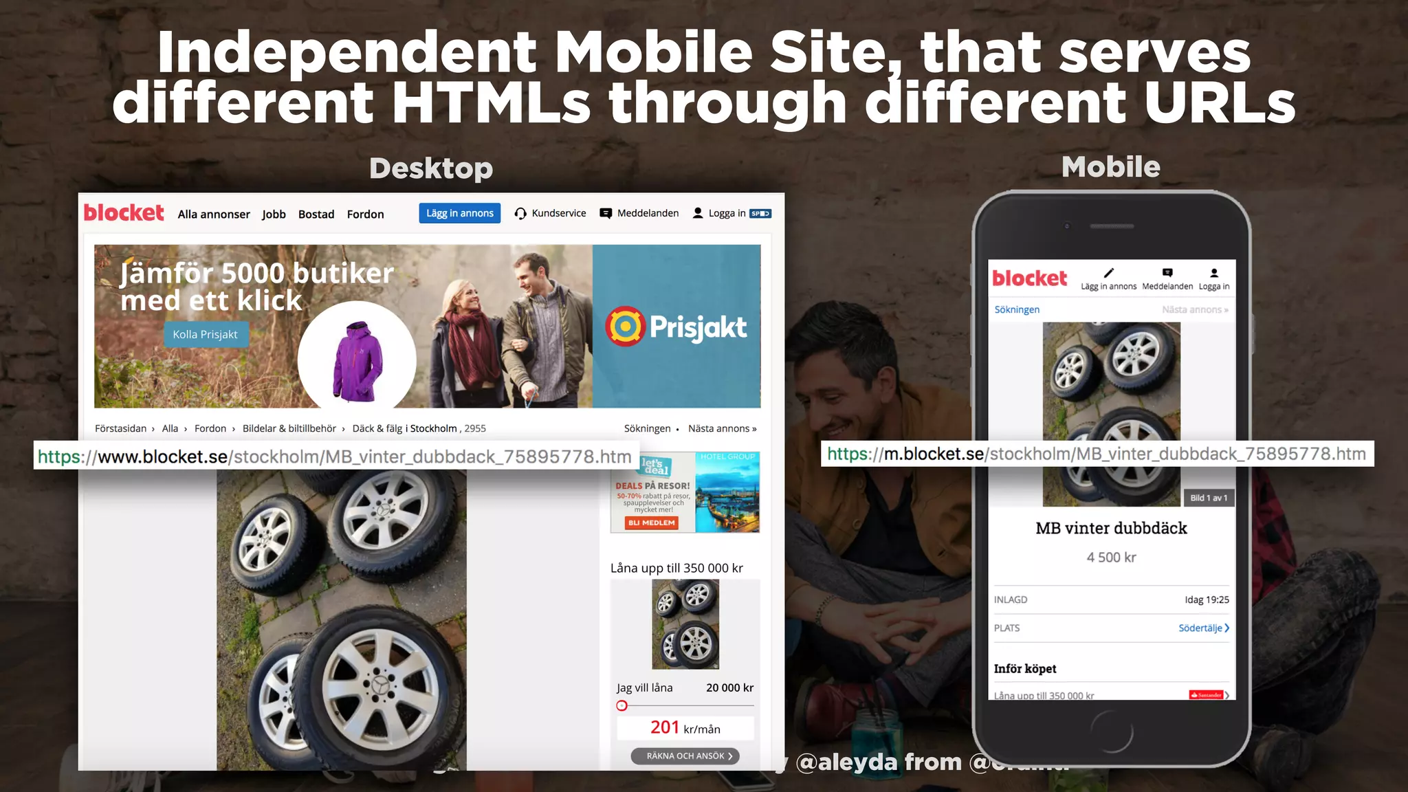 #winningmobile at #searchstarsSE by @aleyda from @orainti
Independent Mobile Site, that serves  
different HTMLs through different URLs
Desktop Mobile
 